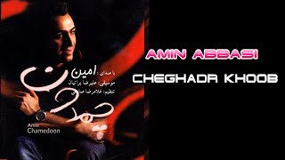 Amin Abbasi - Cheghadr Khoob / امین عباسی - چقدر خوب
