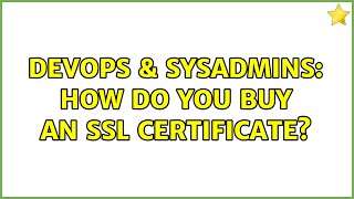 DevOps & SysAdmins: How do you buy an SSL Certificate? Net Worth