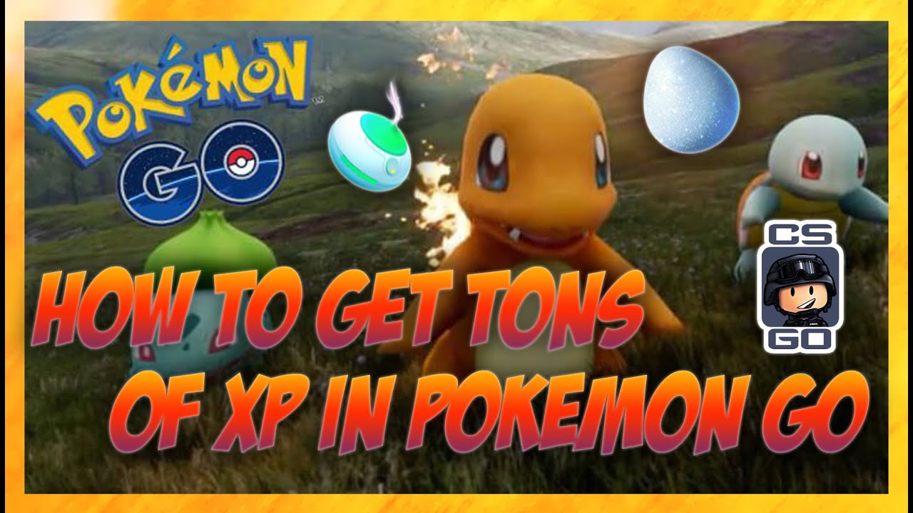 HOW TO GET TONS OF XP IN POKEMON GO! CSGO GAMEPLAY AND CHANNEL ...