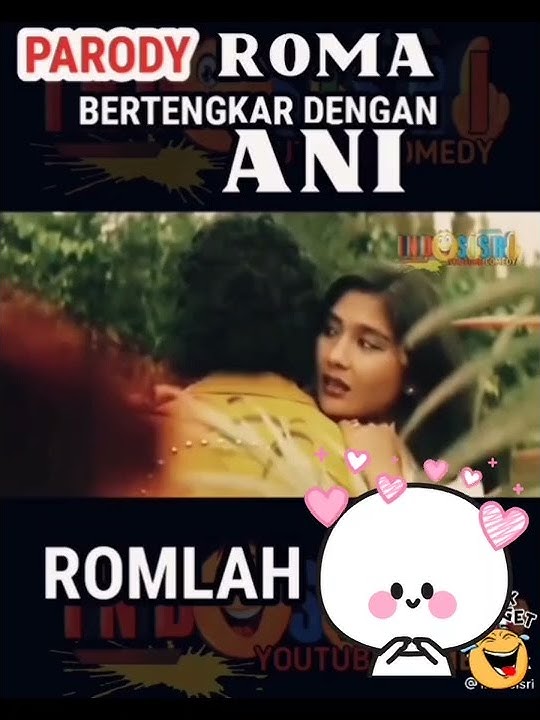 ROMLAH,EH ROMA PARODI DENGAN ANI 😁