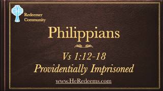 Sermon on Philippians 1:12-18 by Jay Jones: Imprisoned - Redeemer Community Church of Cache