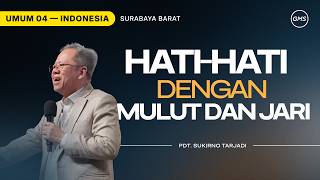 Hati-Hati dengan Mulut dan Jari - Pdt. Sukirno Tarjadi (GMS Church)
