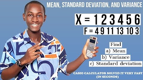 HOW TO CALCULATE MEAN, VARIANCE AND STANDARD DEVIATION USING CASIO FX-991 ES PLUS CALCULATOR.
