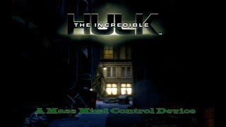 A Mass Mind Control Device - The Incredible Hulk 100% Walkthrough (Xbox 360, PS2, PS3, PC)