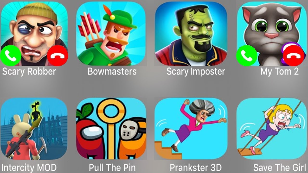 Scary Robber,Bowmaster,Scary Imposter 3D,My Tom 2,Intercity MOD,Pull The Pin,Prankster 3D,Save Girl