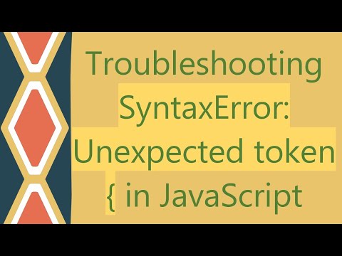Troubleshooting SyntaxError: Unexpected token { in JavaScript