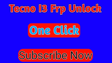 Tecno i3 Frp Unlock One Click