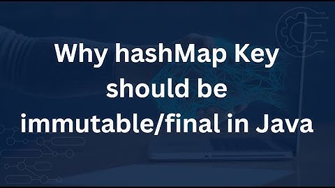 Why hashMap Key should be immutable/final in Java #hashmap #javaapplication