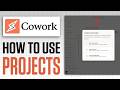 How To Use Claude Cowork Projects | Full Guide