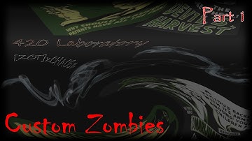 Custom Zombies: 420 Laboratory (Difficulty Mod on) Part 1