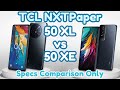 TCL NXTPaper 50 XL vs NXTPaper 50 XE 5G Phones (Specs Comparison Only)