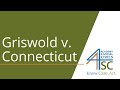 Griswold v. Connecticut and the Right to Privacy