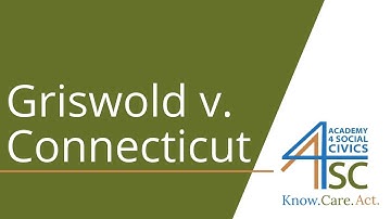 Griswold v. Connecticut (1965): Supreme Court Cases Series | Academy 4 Social Change