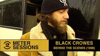 The Black Crowes on 2 Meter Sessions (Behind the scenes, 1996)