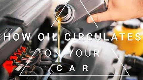 How Oil Circulates on Your Car?