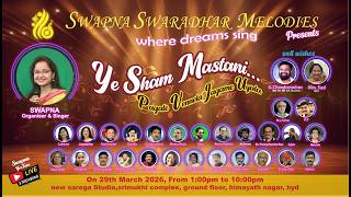 Swapana Swaradhar Melodies Presents Ye Sham Mastani  