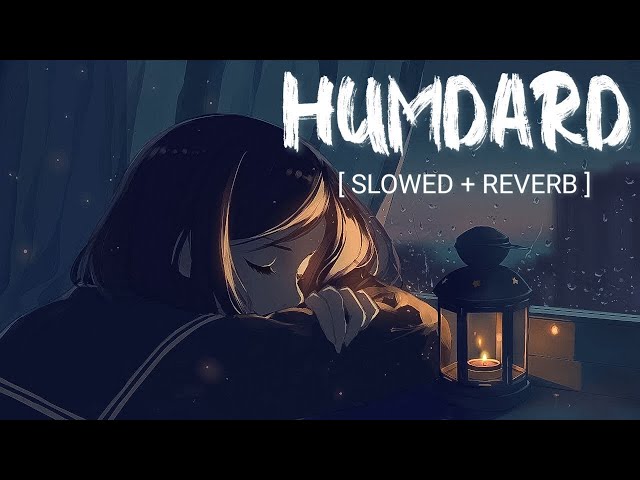 Hamdard [Slowed Reverb] - Ek Villain | Arijit Singh | Mithoon | Lofi Song | Srk Lofi World class=