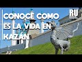 LA VIDA EN KAZÁN CONOCE MÁS SOBRE LA CIUDAD  I Estudia en Rusia | Estudios en Rusia