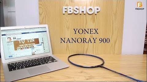 Đánh giá vợt fukymi nanoray 900 năm 2024