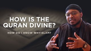 How Is The Quran Divine? How Do I Know Whyislam
