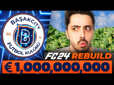 BAŞAKŞEHİR ARTIK BAŞAKCITY OLDU! // 1 MİLYAR EURO REBUILD // FC 24 KARİYER MODU