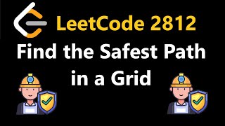 Find the Safest Path in a Grid - Leetcode 2812 - Python