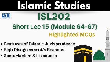 ISL202 Short Lecture 15_Islamic Study_MCQs_Islamic Jurisprudence_Fiqh Disagreement_Sectarianism