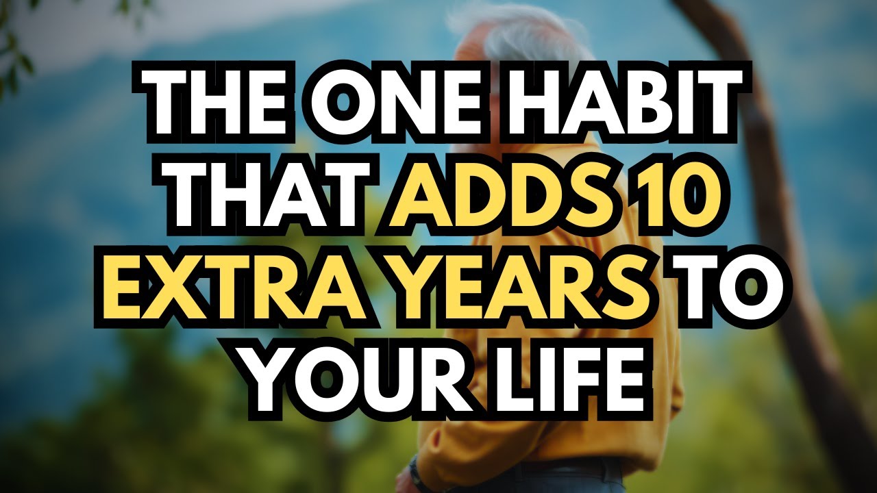 The One Habit That Adds 10 Extra Years to Your Life - YouTube