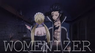 Womenizer || Gray Fullbuster [AMV]