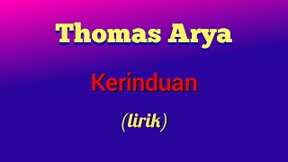 Thomas Arya - Kerinduan (lirik video)