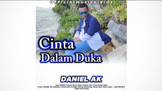 CINTA DALAM DUKA - ( Official Music Video) DANIEL AK rilies SEGERA TAYANG 