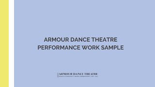 Armour Dance Theatre Performance Work Sample 2022