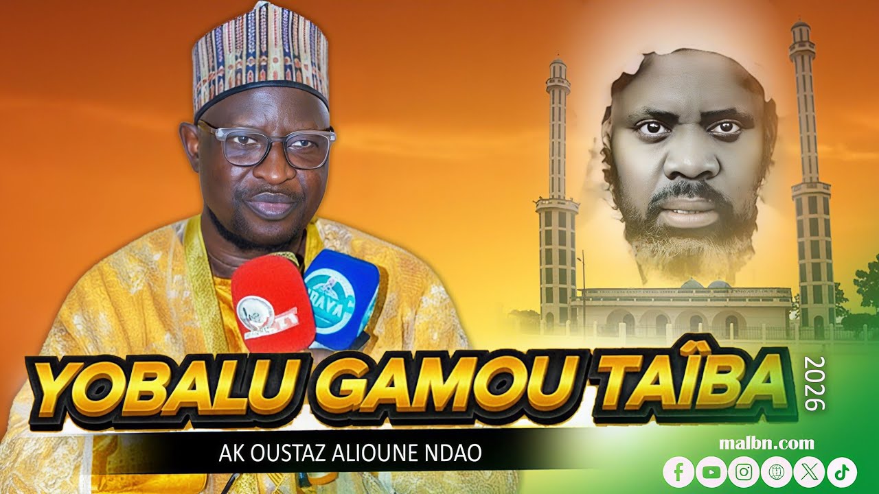 Yobalu Gamou Taïba Niassène 2026 ak Oustaz Alioune Ndao. 