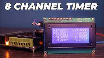 How To Make 8 Channel Reprogrammable Relay Timer