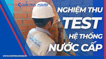 TEST ÁP HỆ THỐNG NƯỚC CẤP  - GIÁM SÁT VÀ NGHIỆM THU