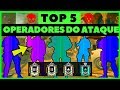 TOP 5: MELHORES OPERADORES DO ATAQUE! || RAINBOW SIX SIEGE