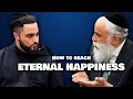 How to reach eternal happiness  ft rabbi asher vaknin