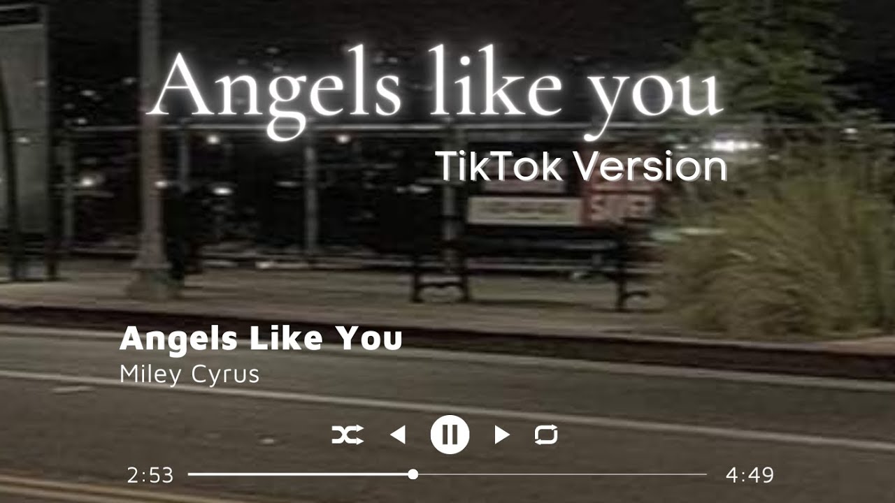 Angels Like You. Miley Cyrus. (TikTok Version)