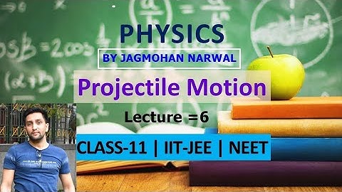 #Projectile Motion #class 11th(IIT JEE ,NEET ,KVPY etc)#Lecture =6 by Jagmohan narwal