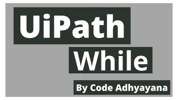 While loop in UiPath