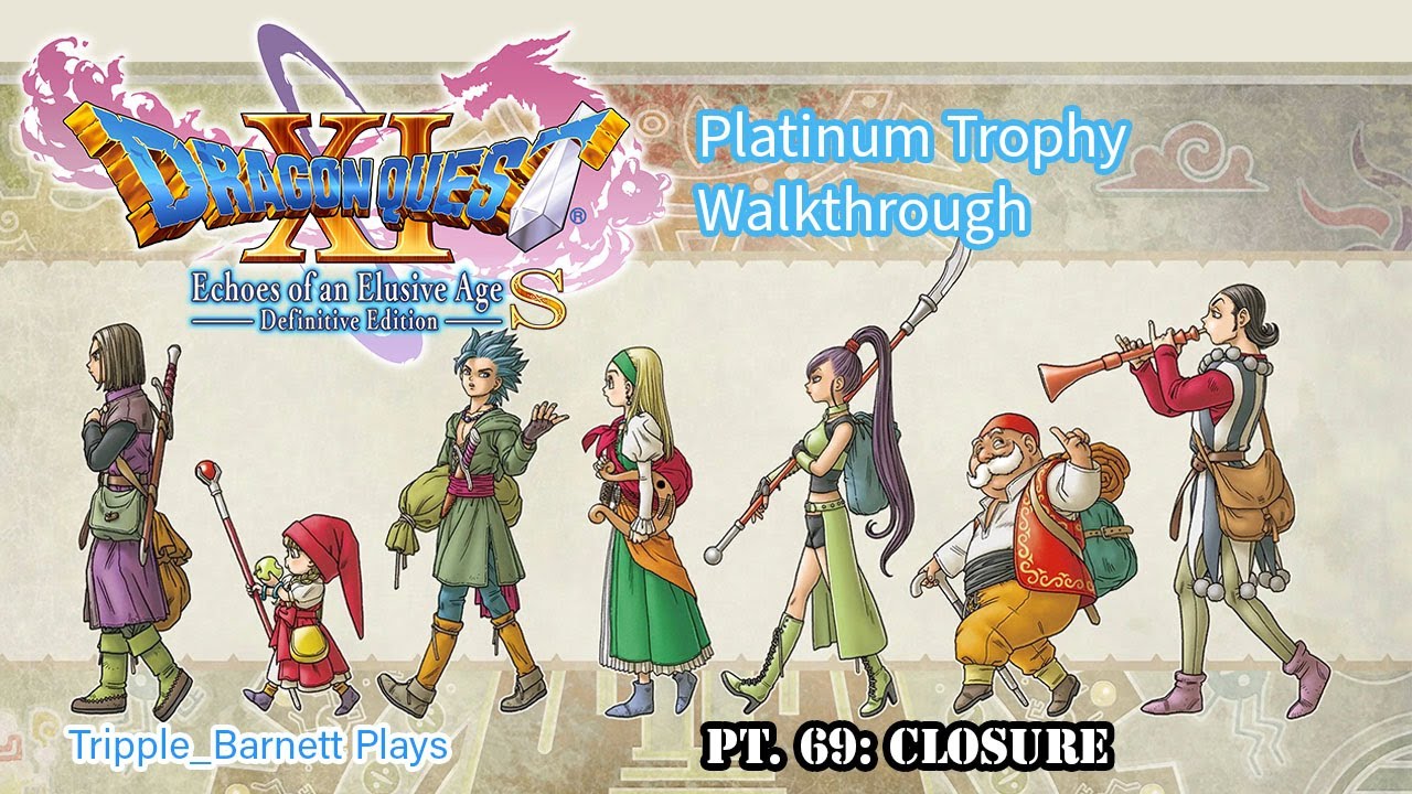 DRAGON QUEST XI S: (Platinum Trophy Walkthrough) P. 69: Closure