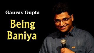 Being Baniya by Stand up comic Gaurav Gupta