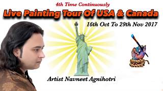 Usa Canada Tour 2017 Artist Navneet Agnihotri Live Painting Tour Full Video