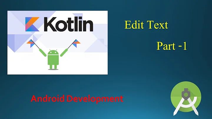 Edit text Android Kotlin Tutorials | Part -1