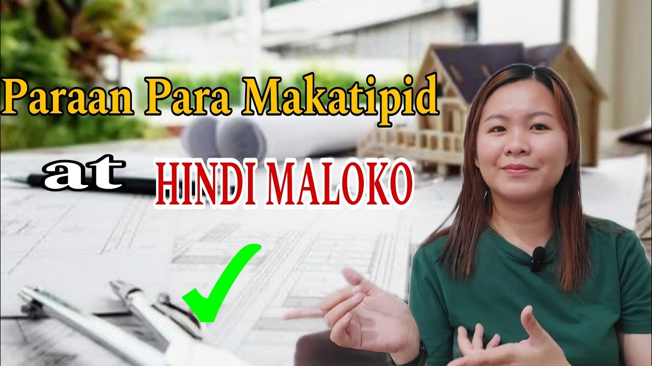 Paano nga ba makakatipid kapag nagpapagawa ka ng BAHAY NGAYON?