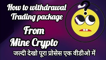 How to withdrawal trading package from Mine Crypto? 🤔 