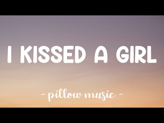 I Kissed A Girl - Katy Perry (Lyrics) 🎵 class=