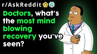 Doctors Reveal Mind Blowing Recoveries (r/AskReddit Top Posts | Reddit Stories)