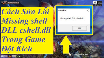 Hướng Dẫn Sửa Lỗi Missing Shell DLL  Trong Game Đột Kích - Crossfire || EXP TinVu