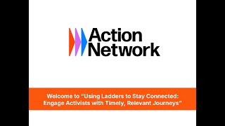 Using Ladders to Stay Connected: Engage Activists with Timely, Relevant Journey